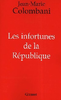 Les infortunes de la République - Jean-Marie Colombani