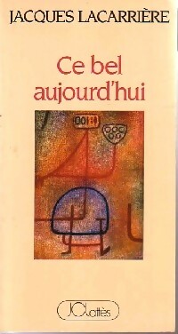 Ce bel aujourd'hui - Jacques Lacarrière