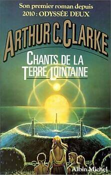 Chants de la Terre lointaine - Arthur Charles Clarke