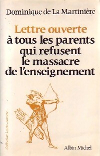 Lettre ouverte à tous les parents qui refusent le massacre de l'enseignement - Dominique De la Martinière