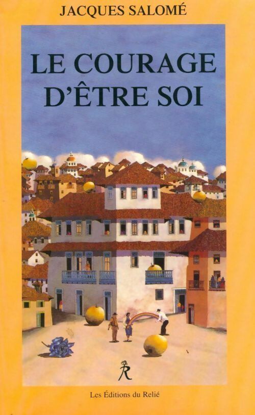 Le courage d'être soi - Jacques Salomé
