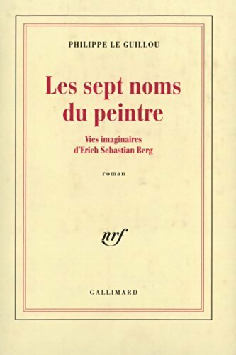 Les sept noms du peintre - Philippe Le Guillou
