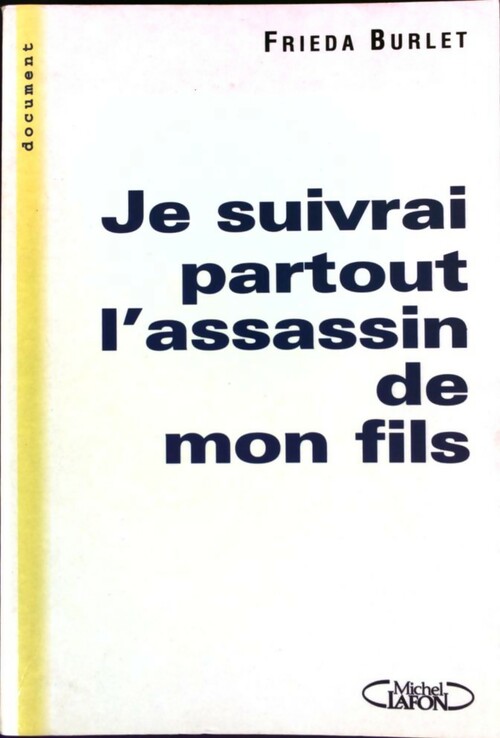 Je suivrai partout l'assassin de mon fils - Frieda Brulet
