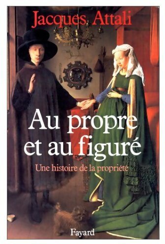 Au propre et au figuré - Jacques Attali