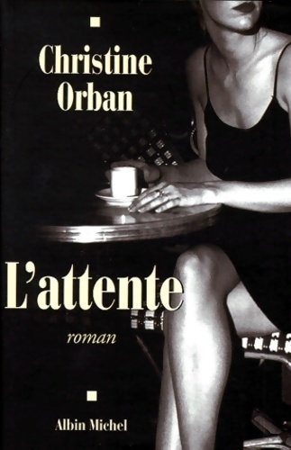 L'attente - Christine Orban