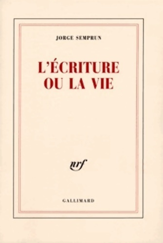 L'écriture ou la vie - Jorge Semprun