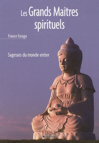 Les grands maîtres spirituels - France Farago