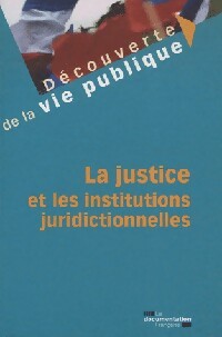 La justice et les institutions juridictionnelles - Nicolas Braconnay