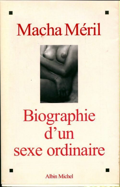 Biographie d'un sexe ordinaire - Macha Méril