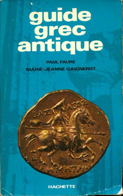 Guide grec antique - Paul Faure