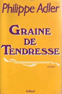 Graine de tendresse - Philippe Adler