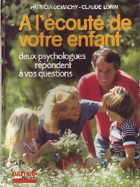 A l'écoute de votre enfant - Patricia Demachy
