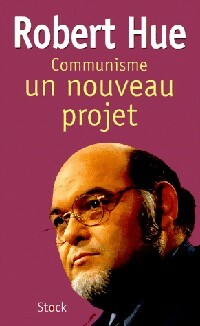 Communisme. Un nouveau projet - Robert Hue