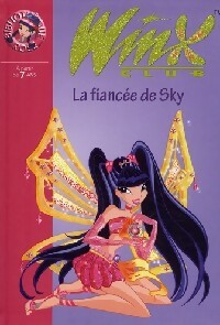 Winx Club Tome XXIV : La fiancée de Sky - Sophie Marvaud
