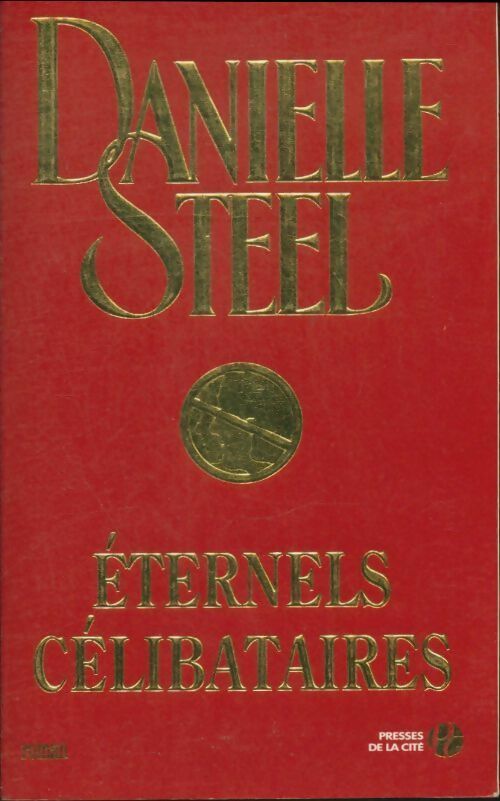 Eternels célibataires - Danielle Steel