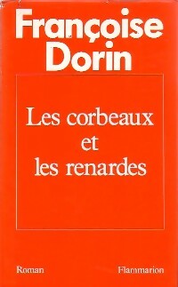 Les corbeaux et les renardes - Françoise Dorin