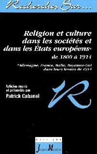 Religion et culture dans les sociétés et dans les Etats européens - Patrick Cabanel