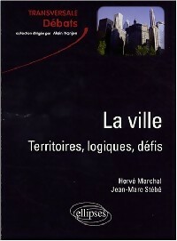 La ville, territoires, logiques, défis - Jean-Marc Stébé
