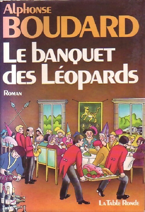 Le banquet des Léopards - Alphonse Boudard