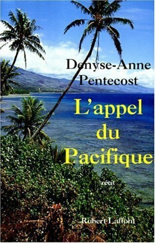 L'appel du Pacifique - Denyse-Anne Pentecost