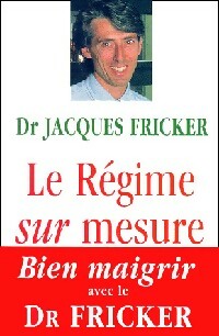 Le régime sur mesure - Jacques Fricker