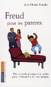 Freud pour les parents - Jean-Claude Liaudet