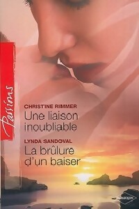 Une liaison inoubliable / La brûlure d'un baiser - Christine Rimmer