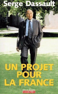 Un projet pour la France - Serge Dassault