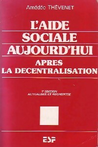 L'aide sociale aujourd'hui après la décentralisation - A Thévenet