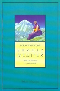 Savoir méditer - Bokar Rimpoché