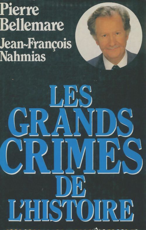 Les grands crimes de l'histoire - Jean-François Nahmias