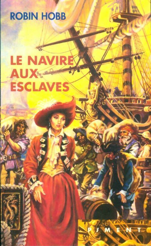 Les aventuriers de la mer Tome II : Le navire aux esclaves - Robin Hobb