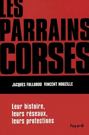 Les parrains corses - Jacques Follorou