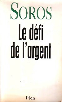 Le défi de l'argent - George Soros