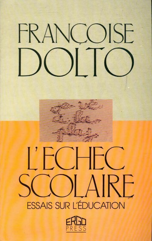 L'échec scolaire - Françoise Dolto