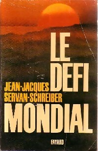Le défi mondial - Jean-Jacques Servan-Schreiber