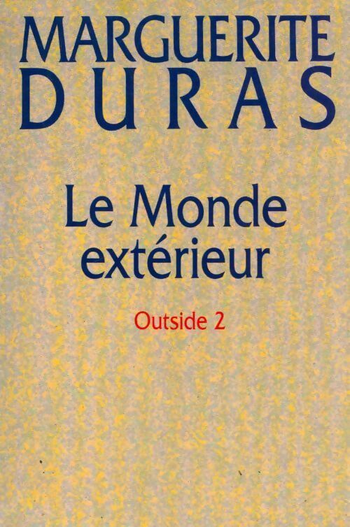 Le monde extérieur - Marguerite Duras