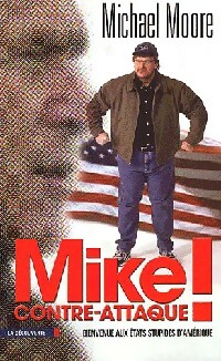Mike contre attaque ! - Michael Moore