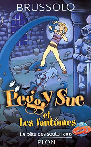 Peggy Sue et Les fantômes Tome VI : La bête des souterrains - Serge Brussolo