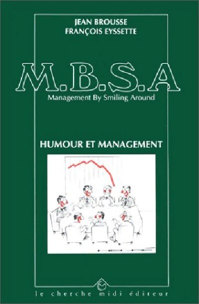 M.B.S.A., Management By Smiling Around - Jean Brousse