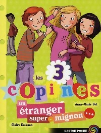 Les 3 copines Tome VII : Un étranger super mignon - Anne-Marie Pol