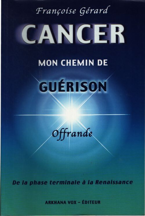 Cancer. Mon chemin de guérison - Françoise Gérard