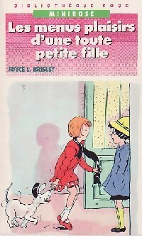 Les menus plaisirs d'une toute petite fille - Joyce L. Brisley