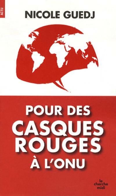 Pour des casques rouges à l'ONU - Nicole Guedj