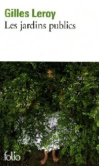 Les jardins publics - Gilles Leroy