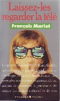 Laissez-les regarder la télé - François Mariet