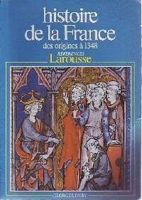 Histoire de la France des origines à 1348 - Georges Duby