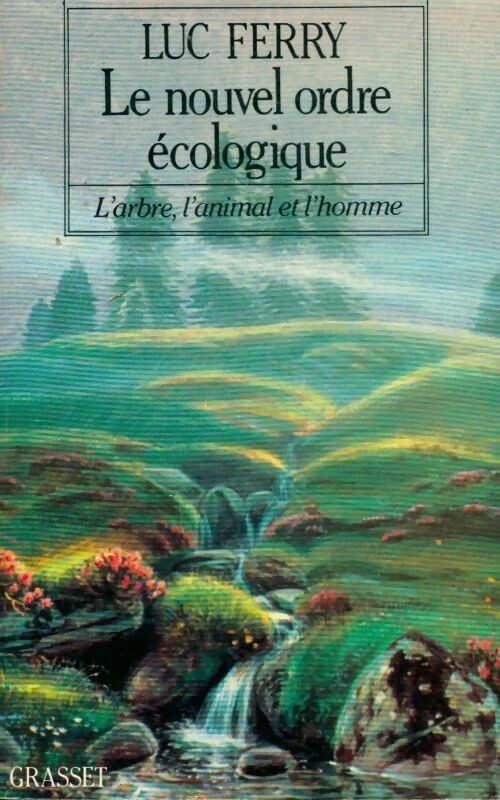Le nouvel ordre écologique - Luc Ferry