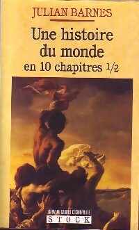 Une histoire du monde en 10 chapitres 1/2 - Julian Barnes
