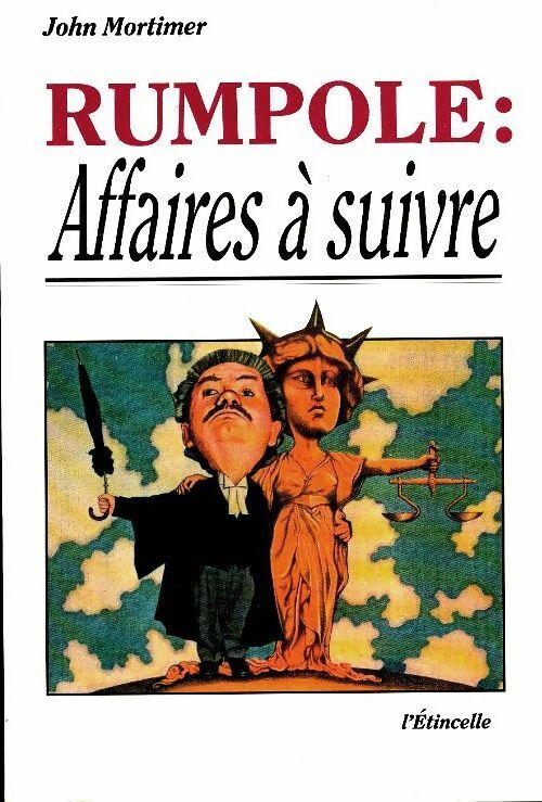 Rumpole : affaires à suivre - John Mortimer